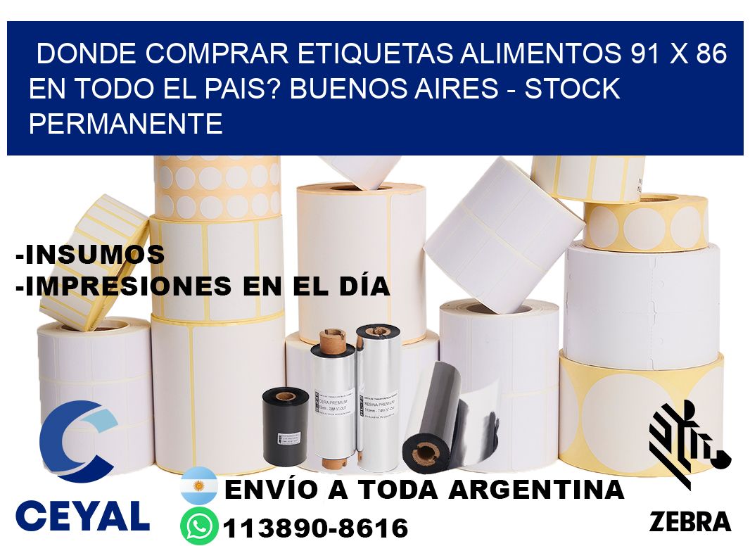 Donde Comprar etiquetas alimentos 91 x 86 en TODO EL PAIS? Buenos Aires - Stock permanente