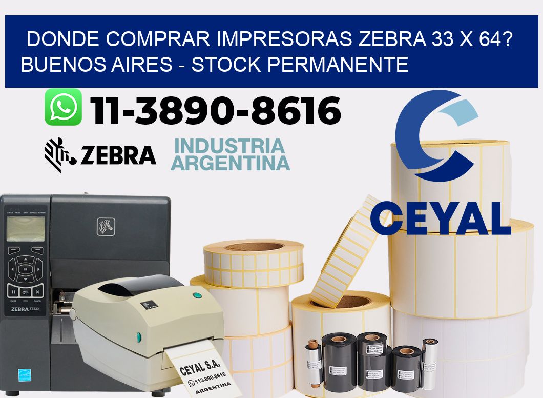Donde Comprar impresoras zebra 33 x 64? Buenos Aires - Stock permanente