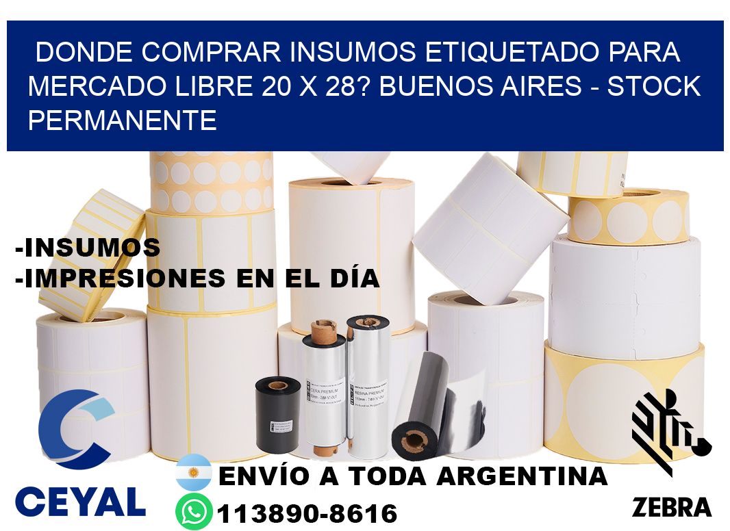 Donde Comprar insumos etiquetado para mercado libre 20 x 28? Buenos Aires - Stock permanente