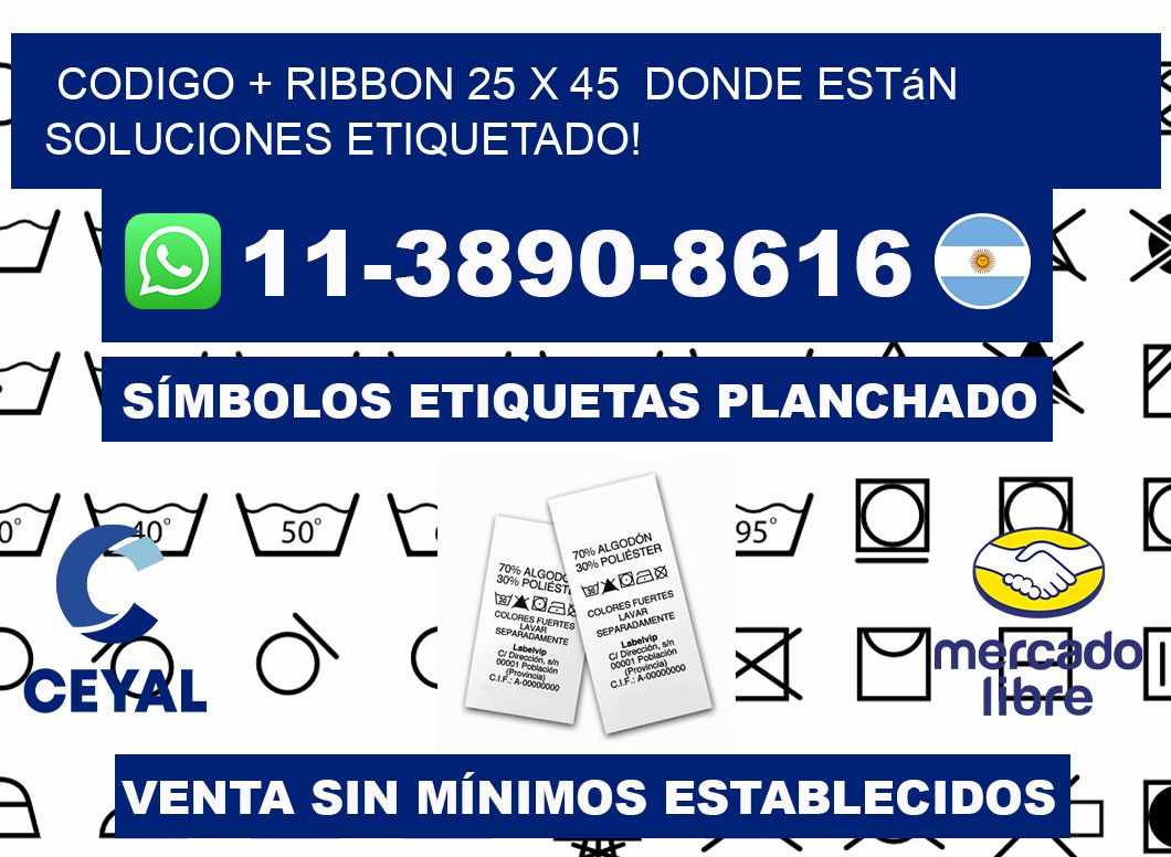 codigo + ribbon 25 x 45  donde están soluciones etiquetado!