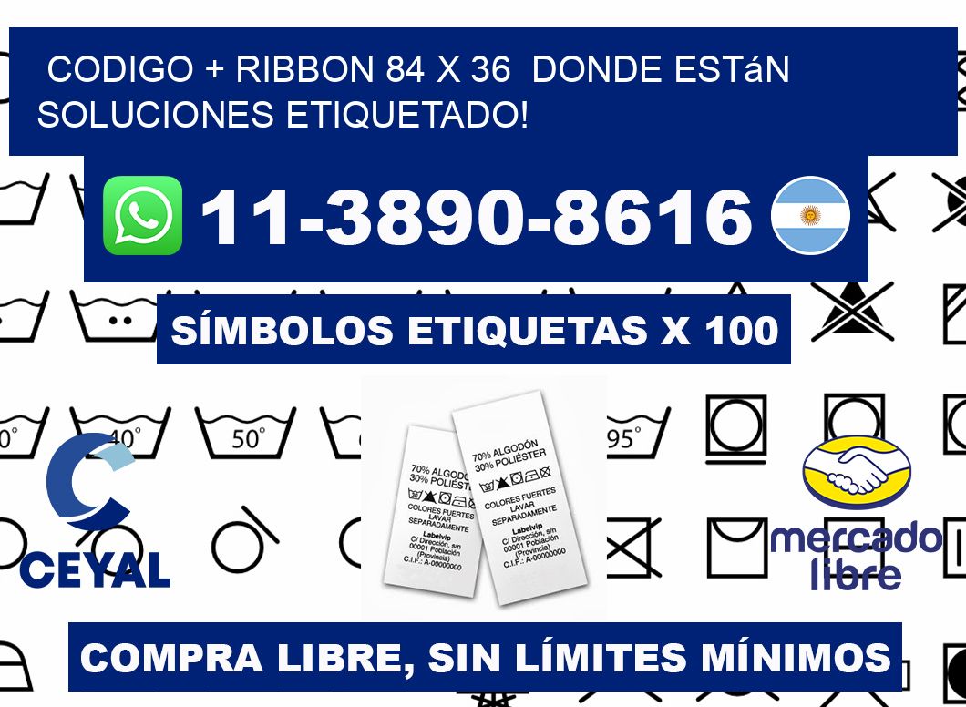 codigo + ribbon 84 x 36  donde están soluciones etiquetado!