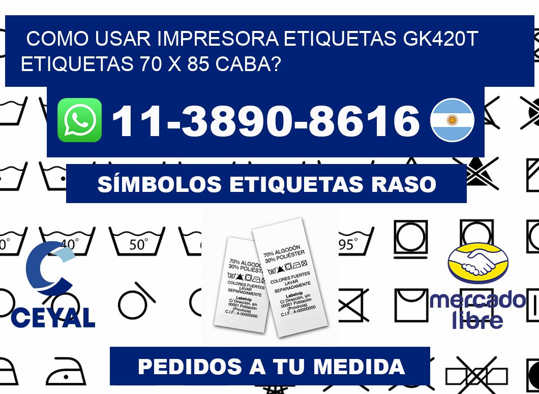 como usar impresora etiquetas gk420t etiquetas 70 x 85 CABA?
