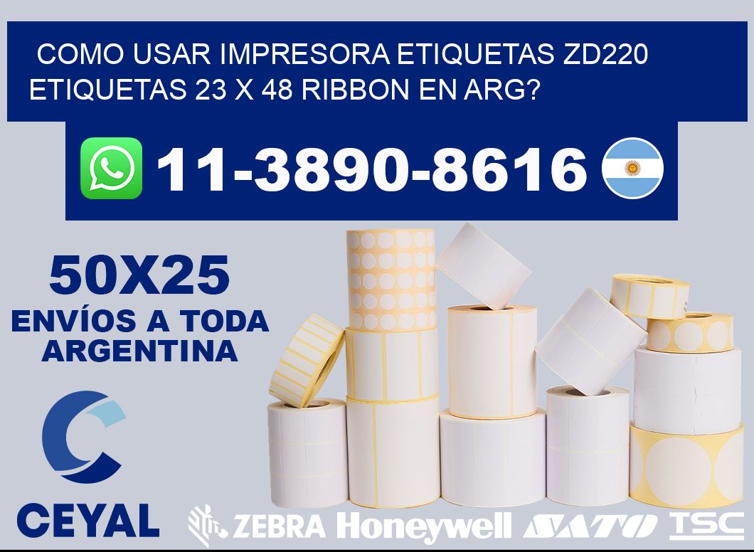 como usar impresora etiquetas zd220 etiquetas 23 x 48 ribbon en ARG?