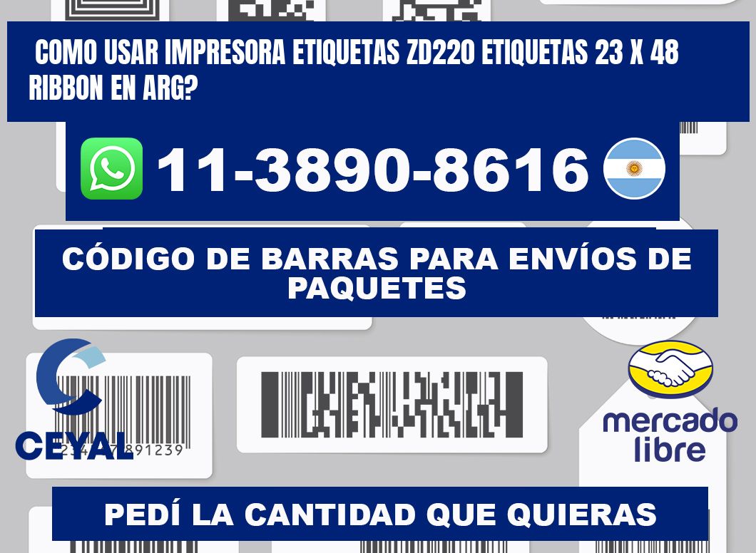 como usar impresora etiquetas zd220 etiquetas 23 x 48 ribbon en ARG?