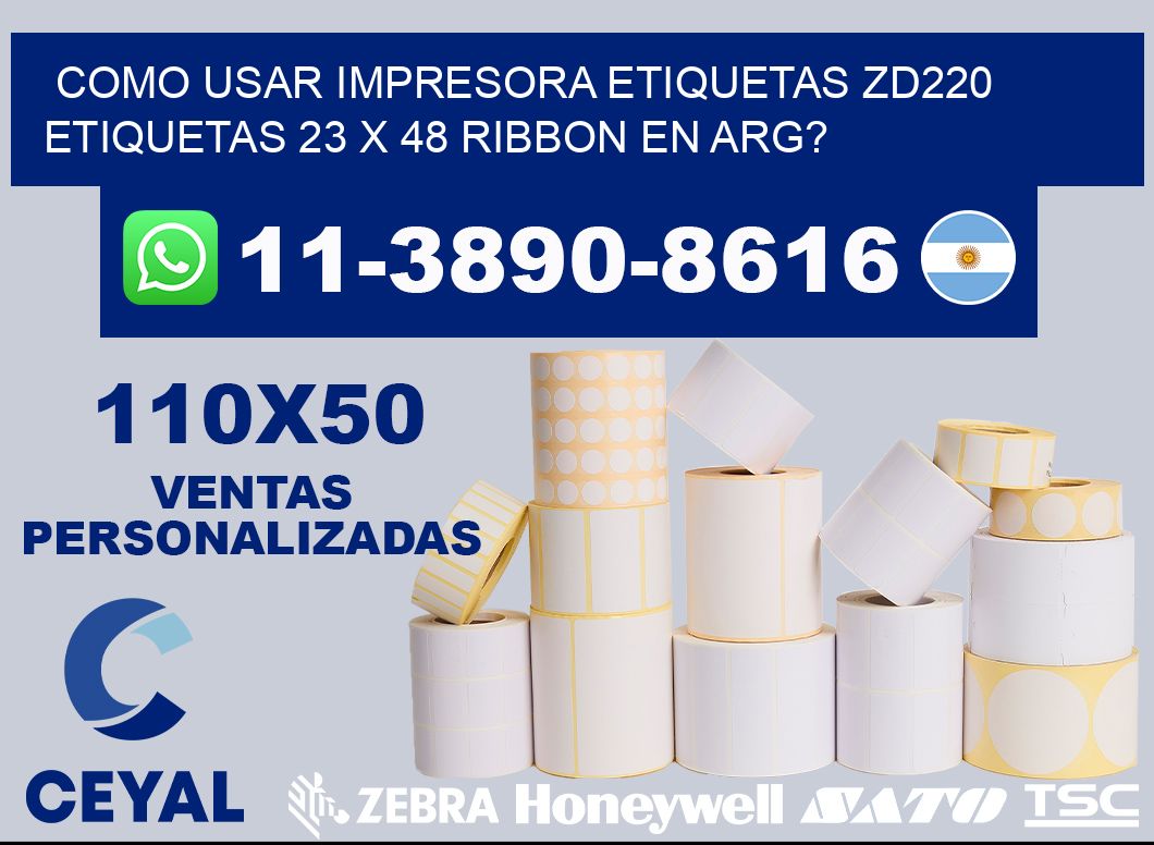 como usar impresora etiquetas zd220 etiquetas 23 x 48 ribbon en ARG?