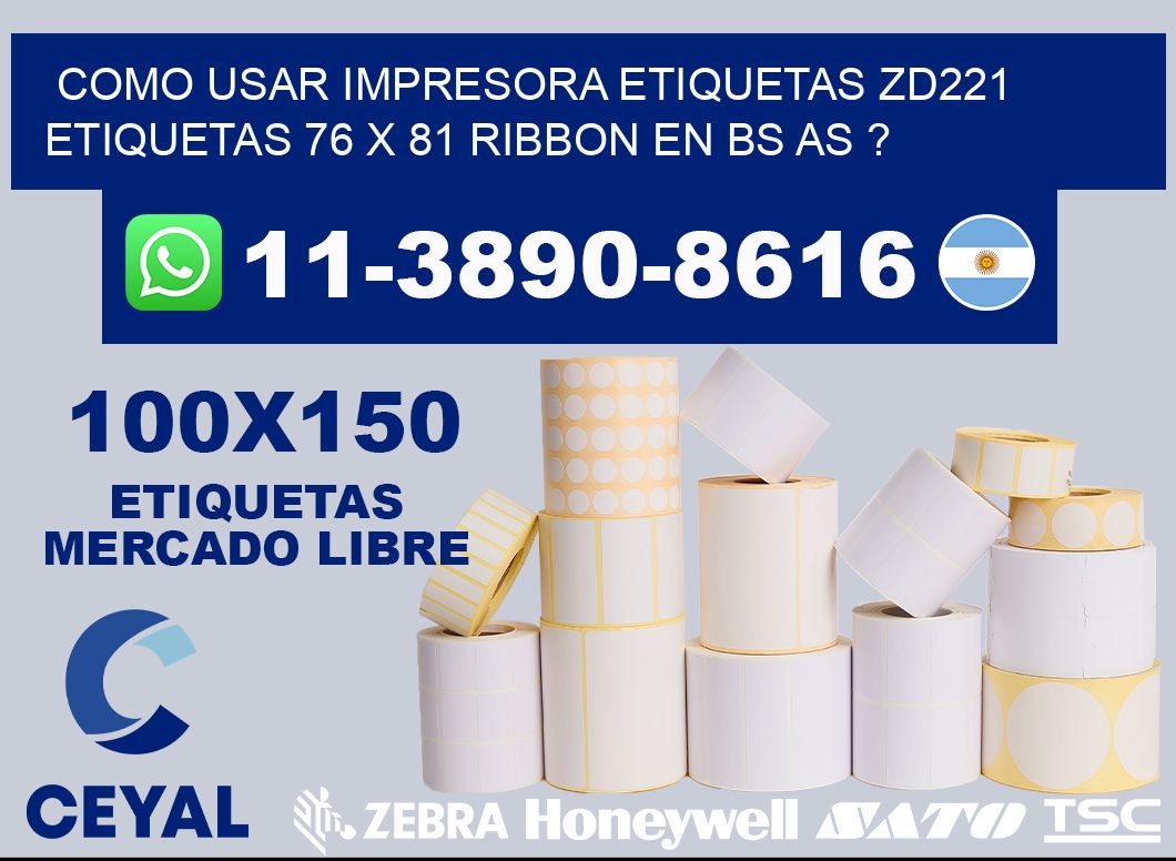 como usar impresora etiquetas zd221 etiquetas 76 x 81 ribbon en BS AS ?