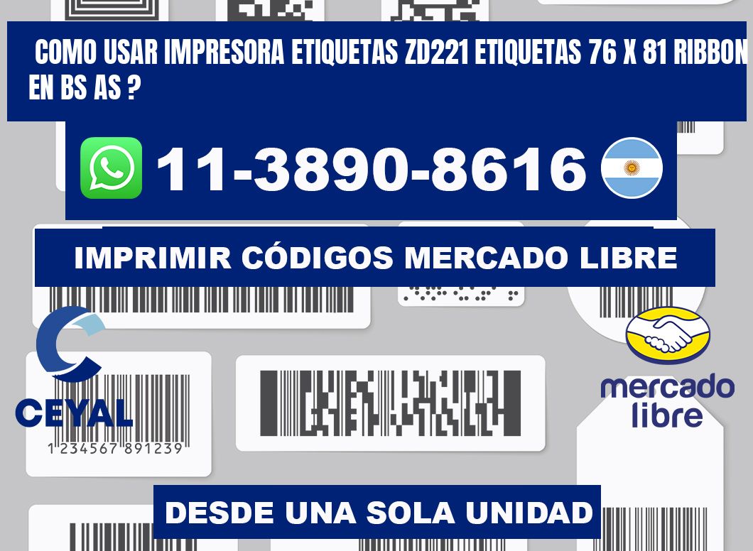 como usar impresora etiquetas zd221 etiquetas 76 x 81 ribbon en BS AS ?