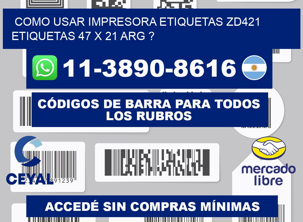 como usar impresora etiquetas zd421 etiquetas 47 x 21 ARG ?