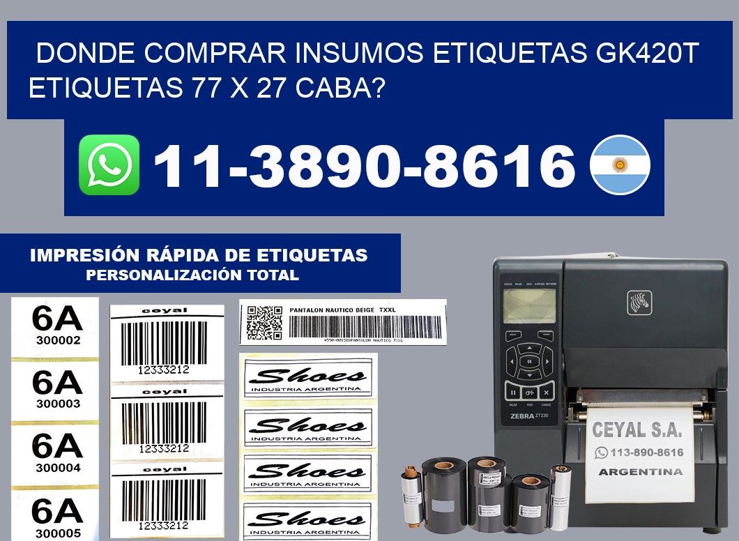 donde comprar insumos etiquetas gk420t etiquetas 77 x 27 CABA?