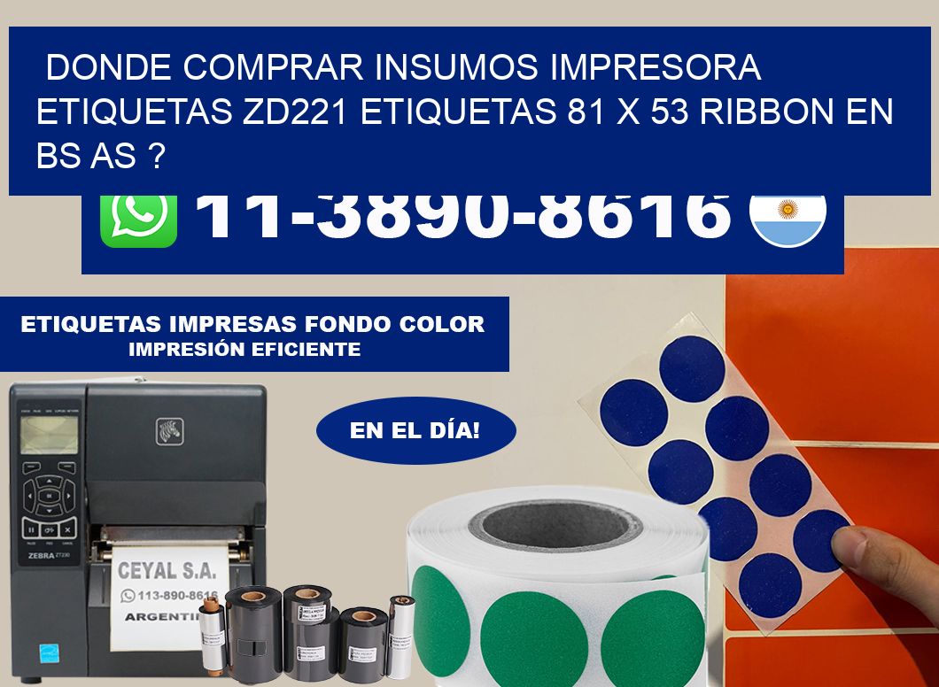donde comprar insumos impresora etiquetas zd221 etiquetas 81 x 53 ribbon en BS AS ?
