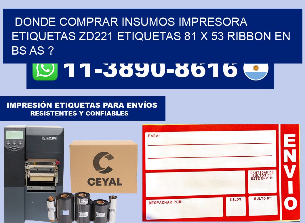 donde comprar insumos impresora etiquetas zd221 etiquetas 81 x 53 ribbon en BS AS ?