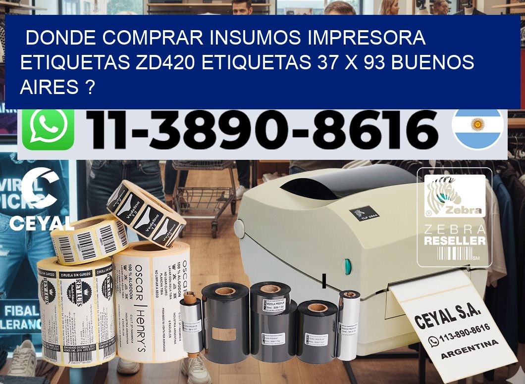 donde comprar insumos impresora etiquetas zd420 etiquetas 37 x 93 Buenos Aires ?