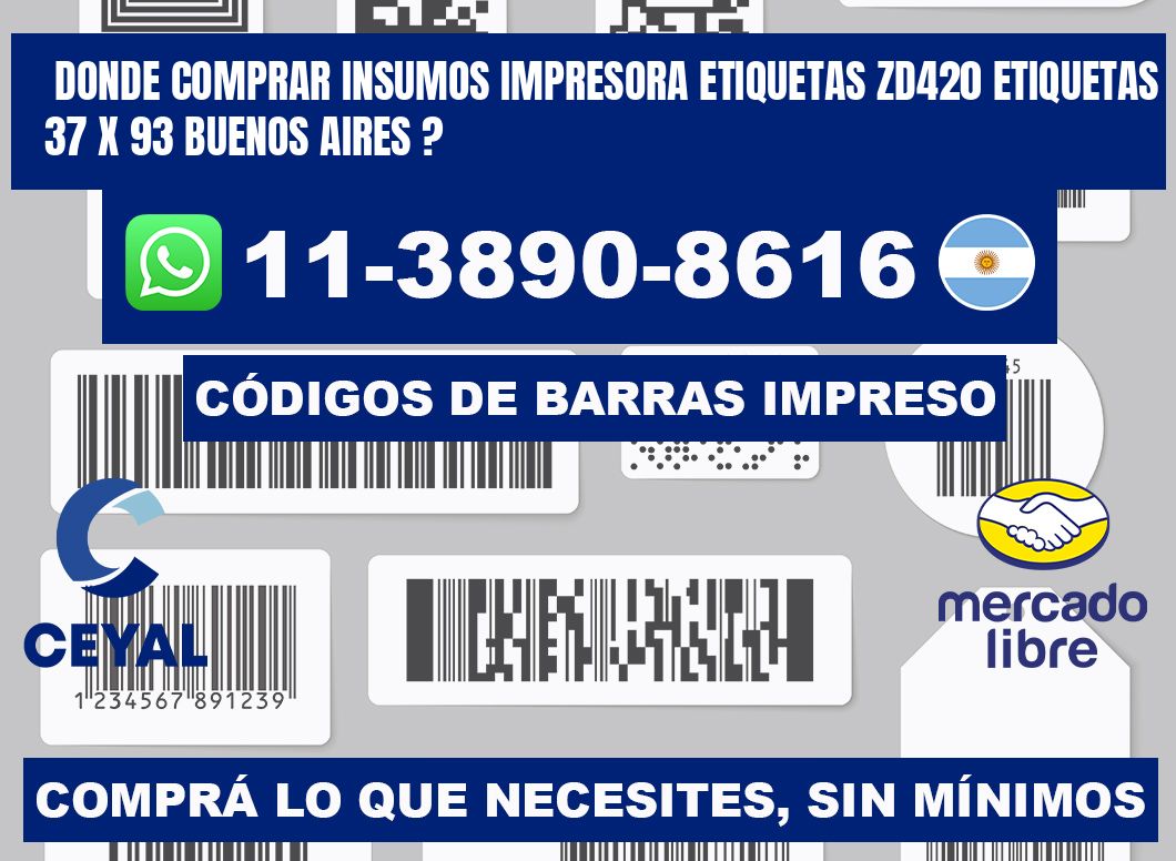 donde comprar insumos impresora etiquetas zd420 etiquetas 37 x 93 Buenos Aires ?