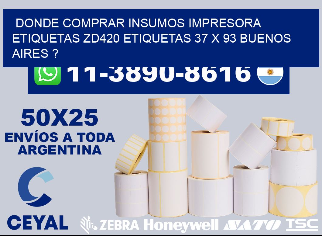 donde comprar insumos impresora etiquetas zd420 etiquetas 37 x 93 Buenos Aires ?