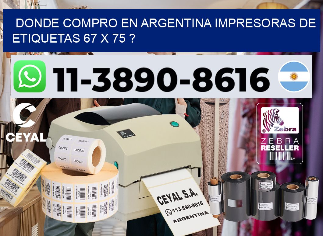donde compro en argentina impresoras de etiquetas 67 x 75 ?