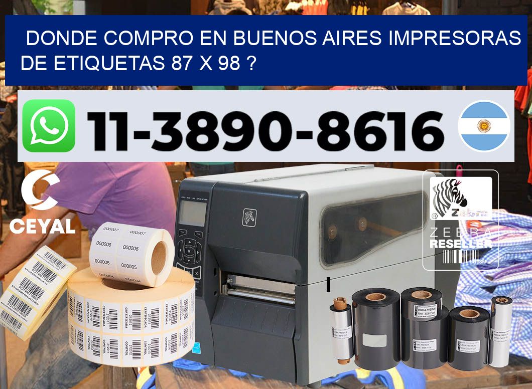 donde compro en buenos aires impresoras de etiquetas 87 x 98 ?