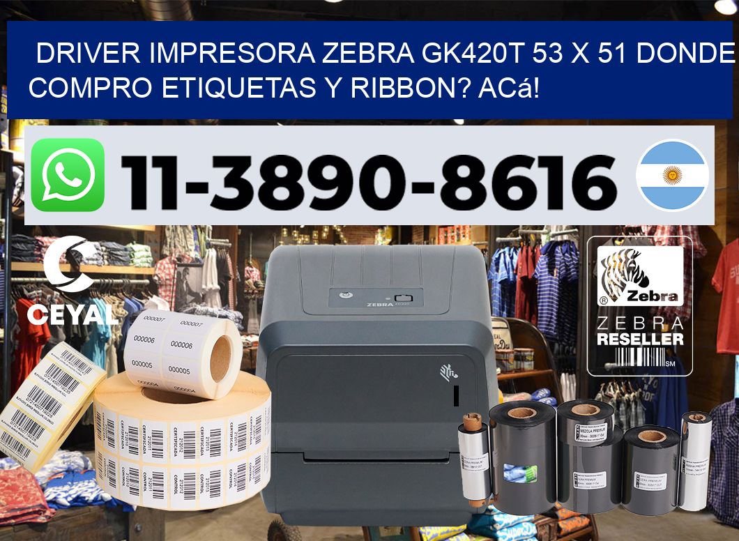 driver impresora zebra gk420t 53 x 51 Donde compro etiquetas y ribbon? Acá!