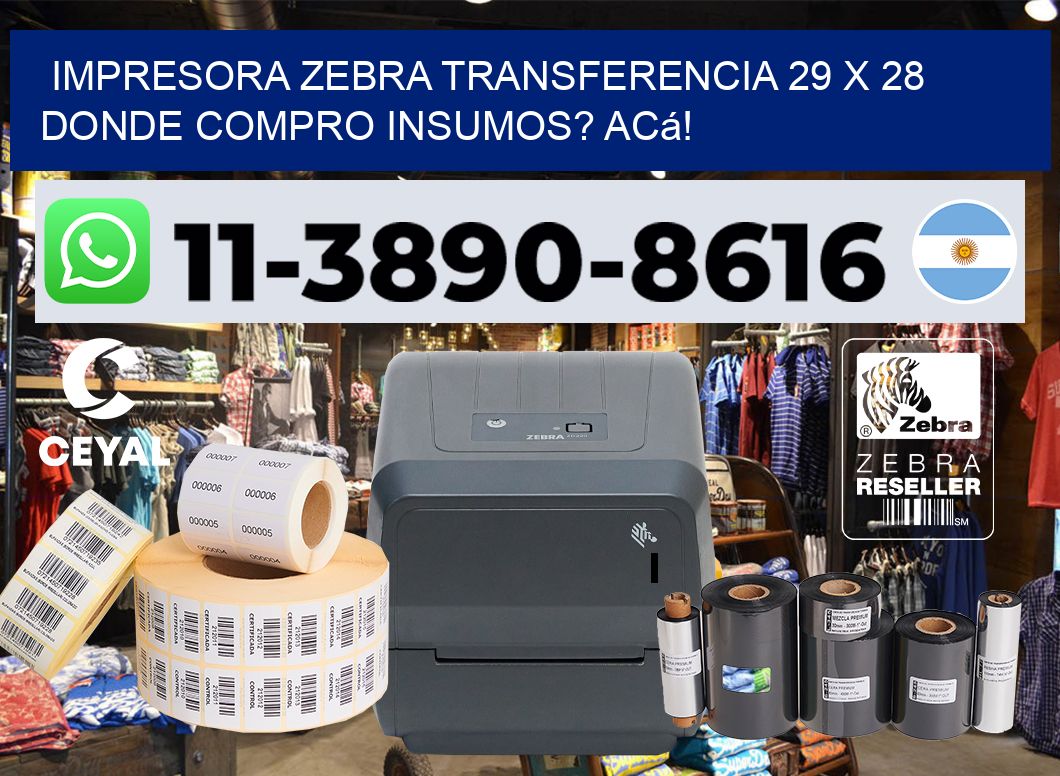 impresora zebra transferencia 29 x 28 Donde compro insumos? Acá!
