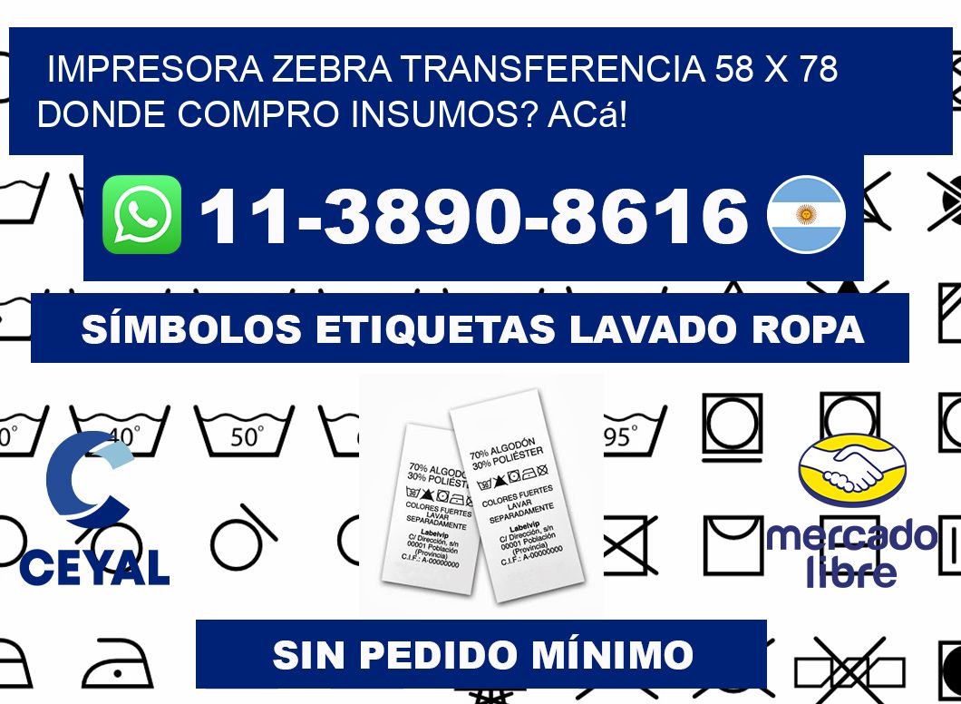 impresora zebra transferencia 58 x 78 Donde compro insumos? Acá!