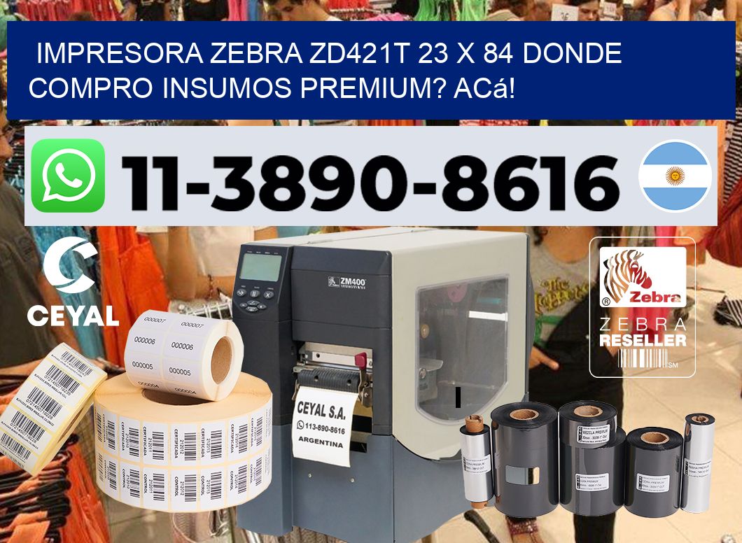 impresora zebra zd421t 23 x 84 Donde compro insumos premium? Acá!