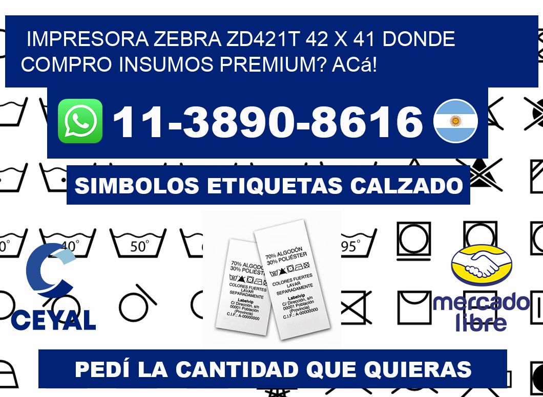 impresora zebra zd421t 42 x 41 Donde compro insumos premium? Acá!