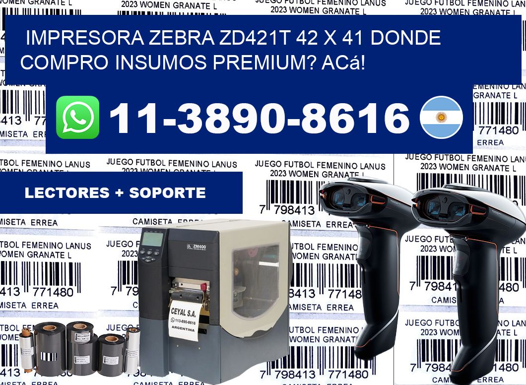 impresora zebra zd421t 42 x 41 Donde compro insumos premium? Acá!