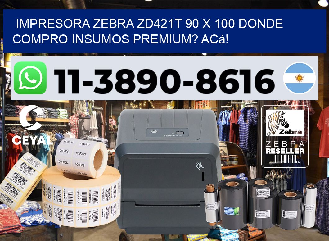 impresora zebra zd421t 90 x 100 Donde compro insumos premium? Acá!