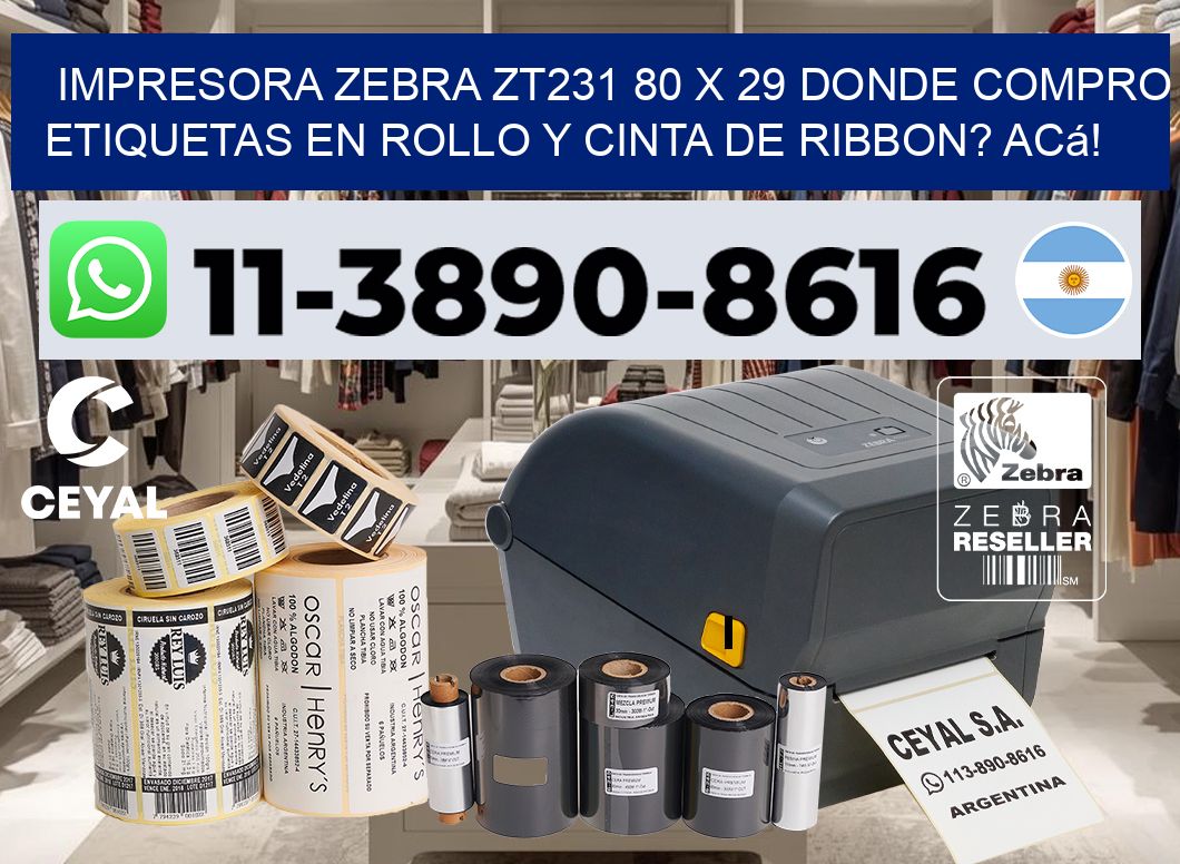 impresora zebra zt231 80 x 29 Donde compro etiquetas en rollo y cinta de ribbon? Acá!