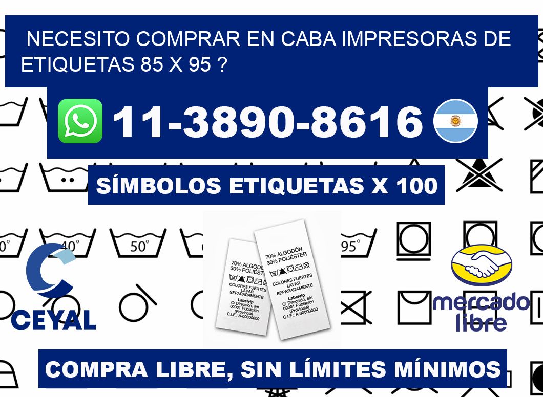 necesito comprar en CABA impresoras de etiquetas 85 x 95 ?