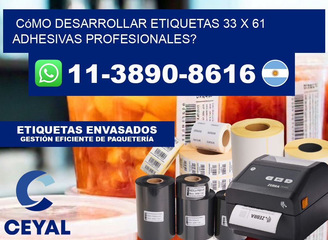 Cómo desarrollar etiquetas 33 x 61 adhesivas profesionales?