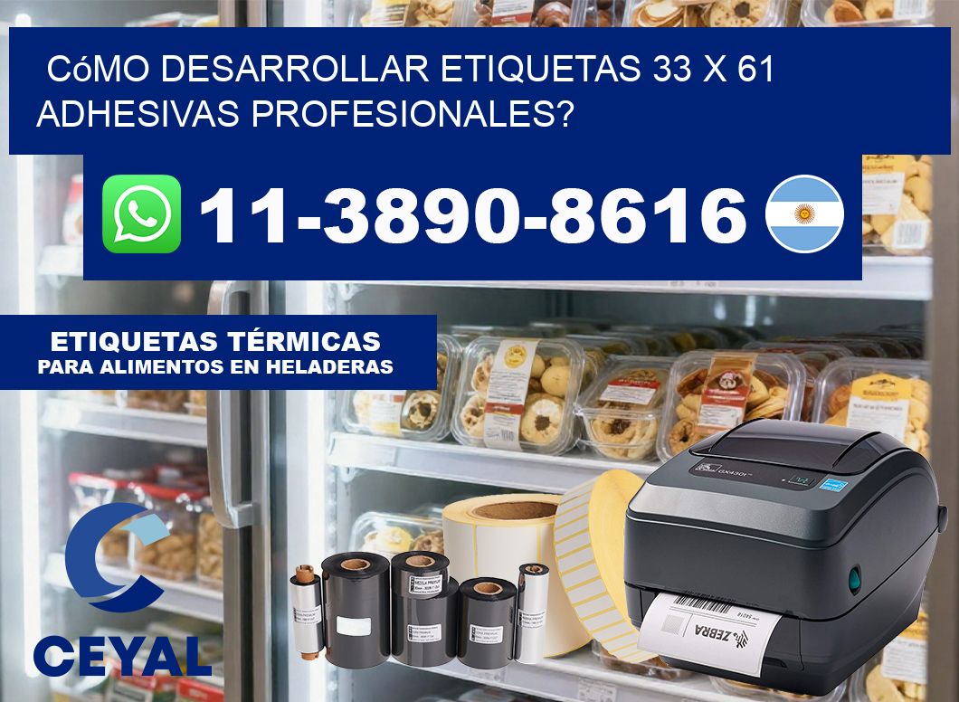 Cómo desarrollar etiquetas 33 x 61 adhesivas profesionales?