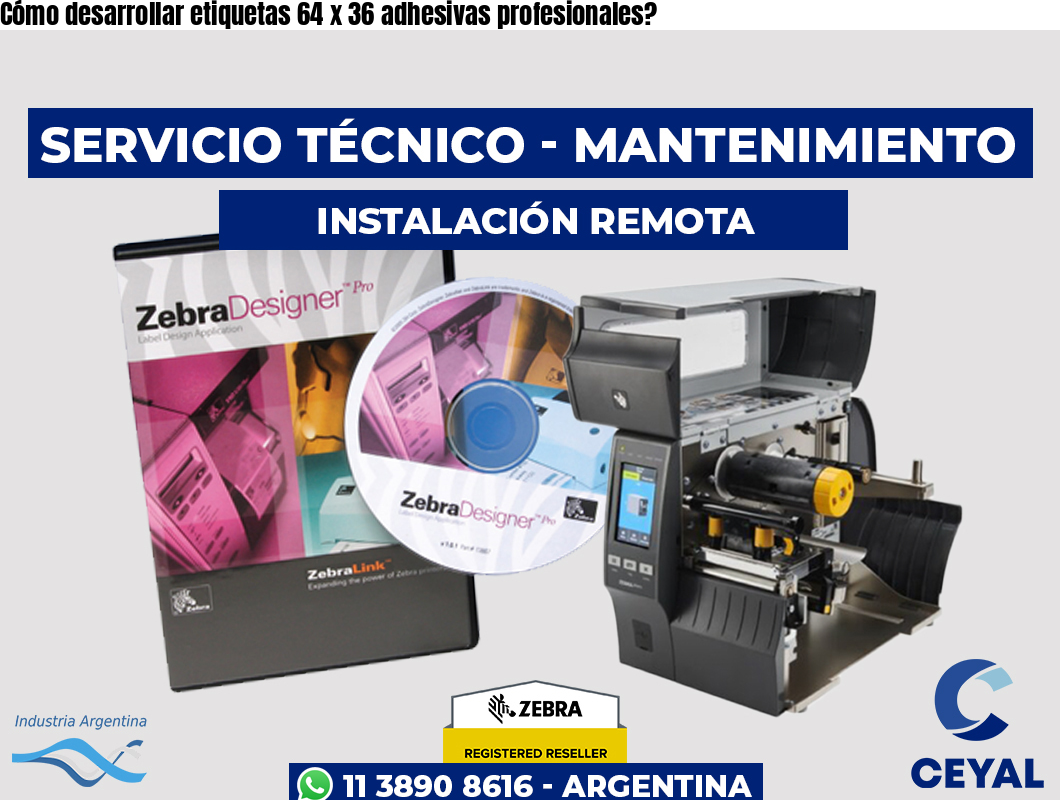 Cómo desarrollar etiquetas 64 x 36 adhesivas profesionales?