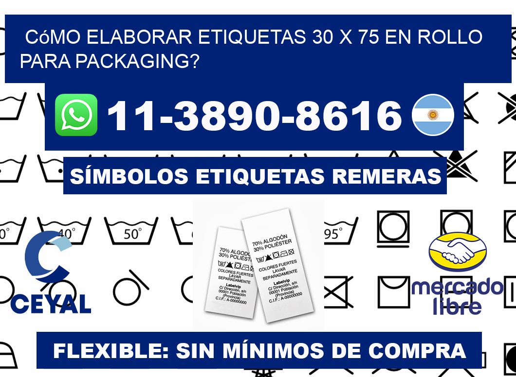 Cómo elaborar etiquetas 30 x 75 en rollo para packaging?