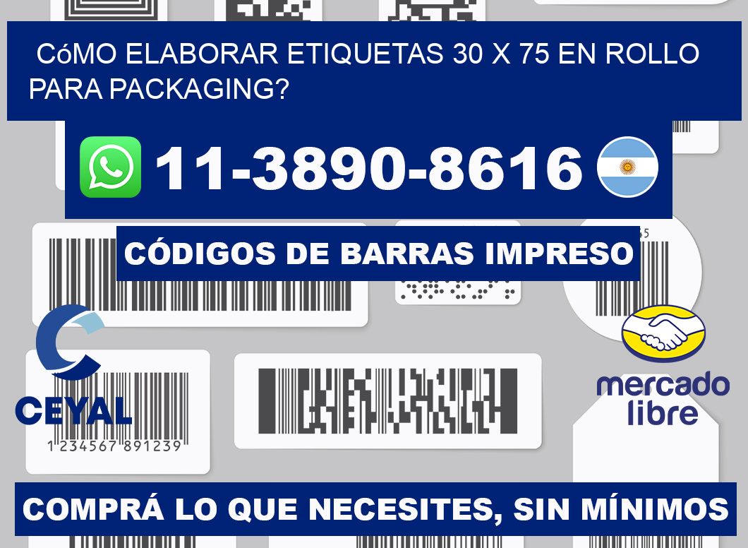 Cómo elaborar etiquetas 30 x 75 en rollo para packaging?