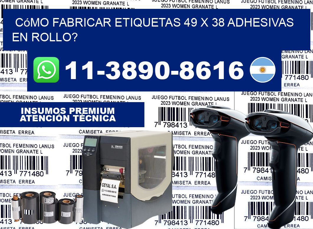 Cómo fabricar etiquetas 49 x 38 adhesivas en rollo?
