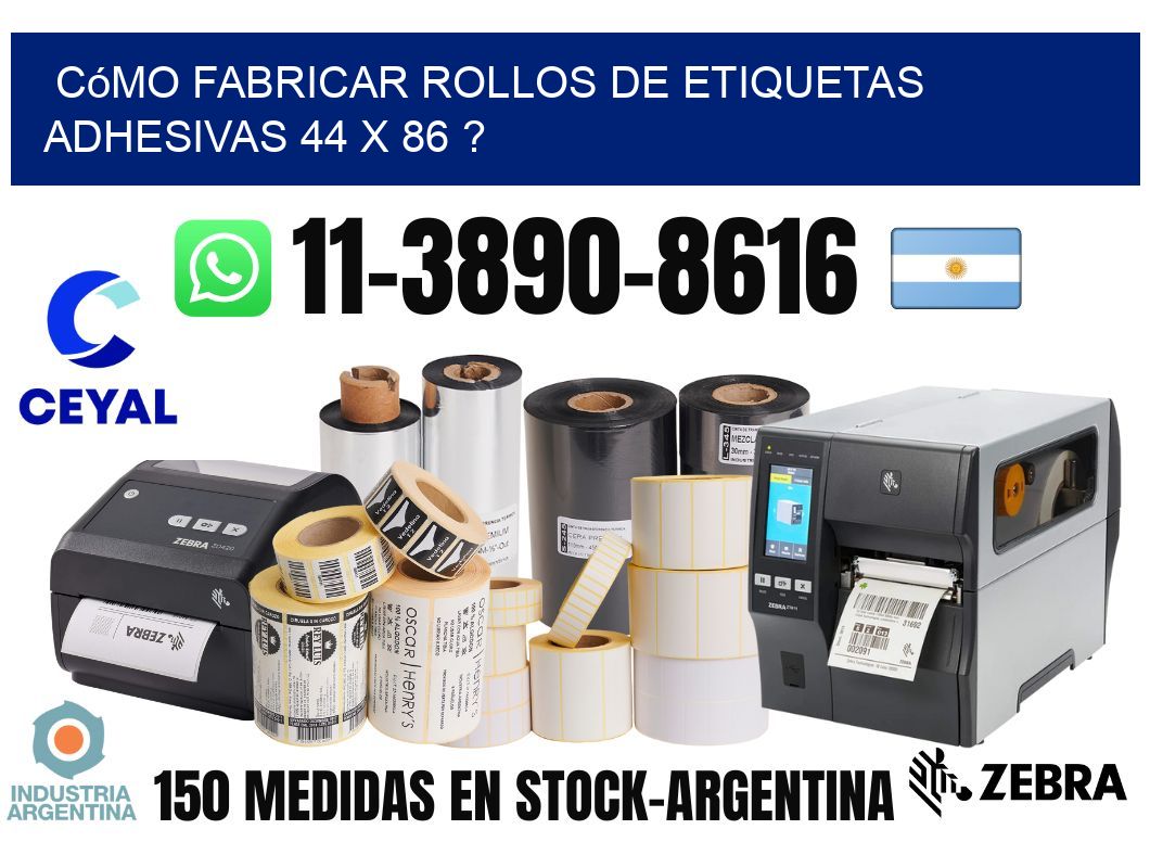 Cómo fabricar rollos de etiquetas adhesivas 44 x 86 ?