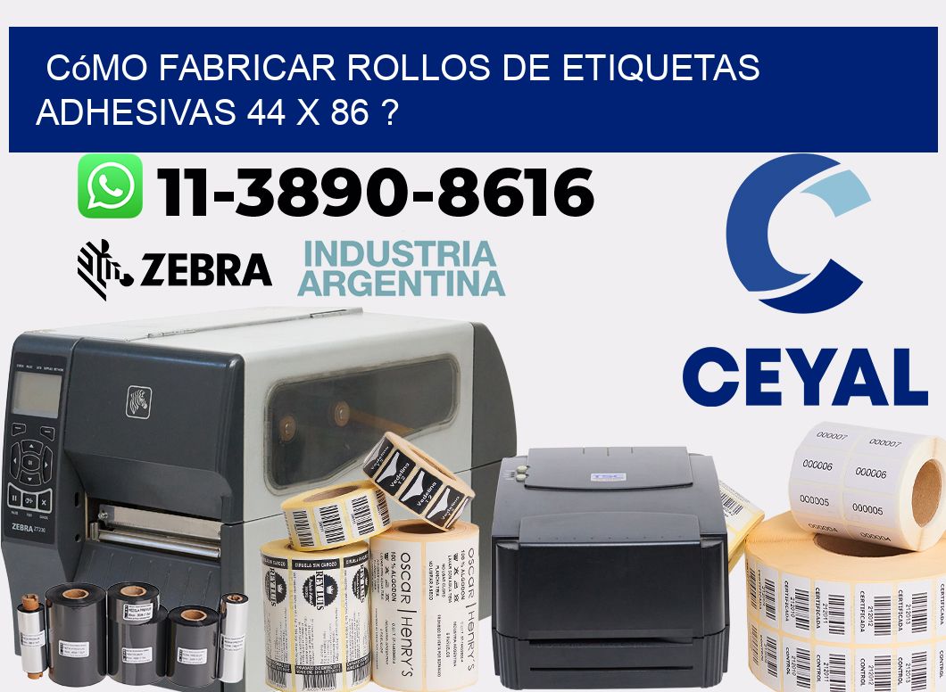 Cómo fabricar rollos de etiquetas adhesivas 44 x 86 ?