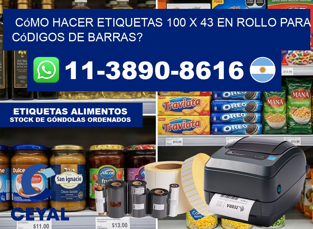 Cómo hacer etiquetas 100 x 43 en rollo para códigos de barras?