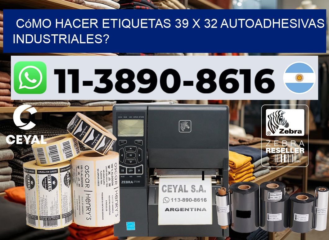 Cómo hacer etiquetas 39 x 32 autoadhesivas industriales?