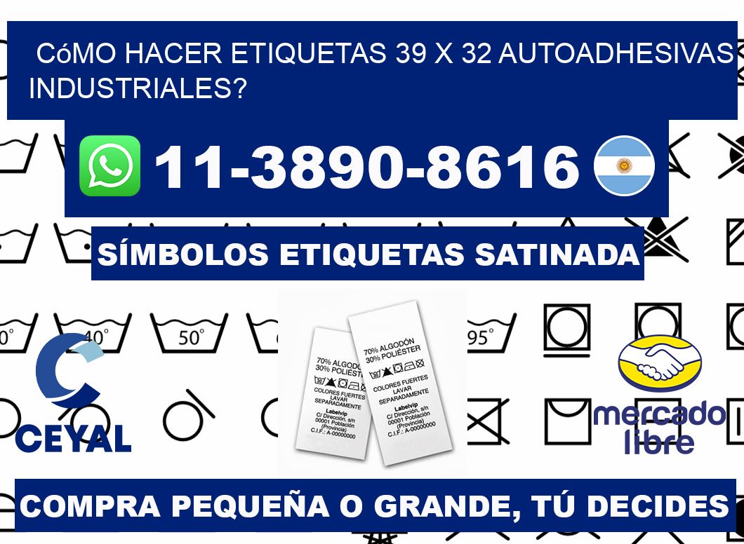 Cómo hacer etiquetas 39 x 32 autoadhesivas industriales?
