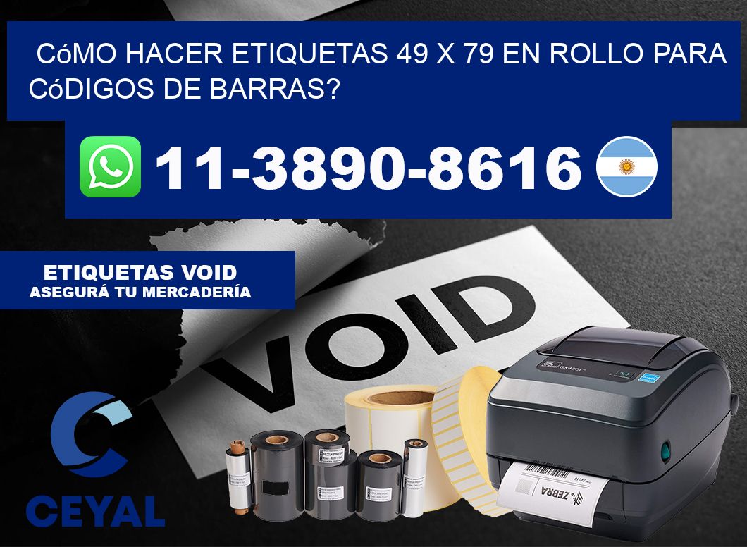 Cómo hacer etiquetas 49 x 79 en rollo para códigos de barras?