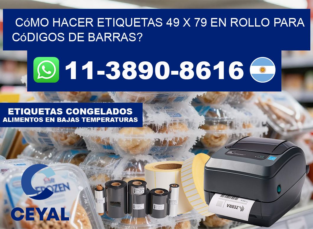 Cómo hacer etiquetas 49 x 79 en rollo para códigos de barras?