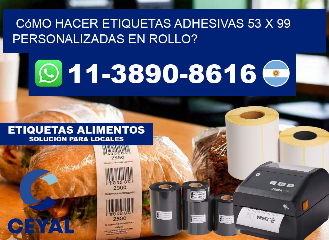 Cómo hacer etiquetas adhesivas 53 x 99 personalizadas en rollo?