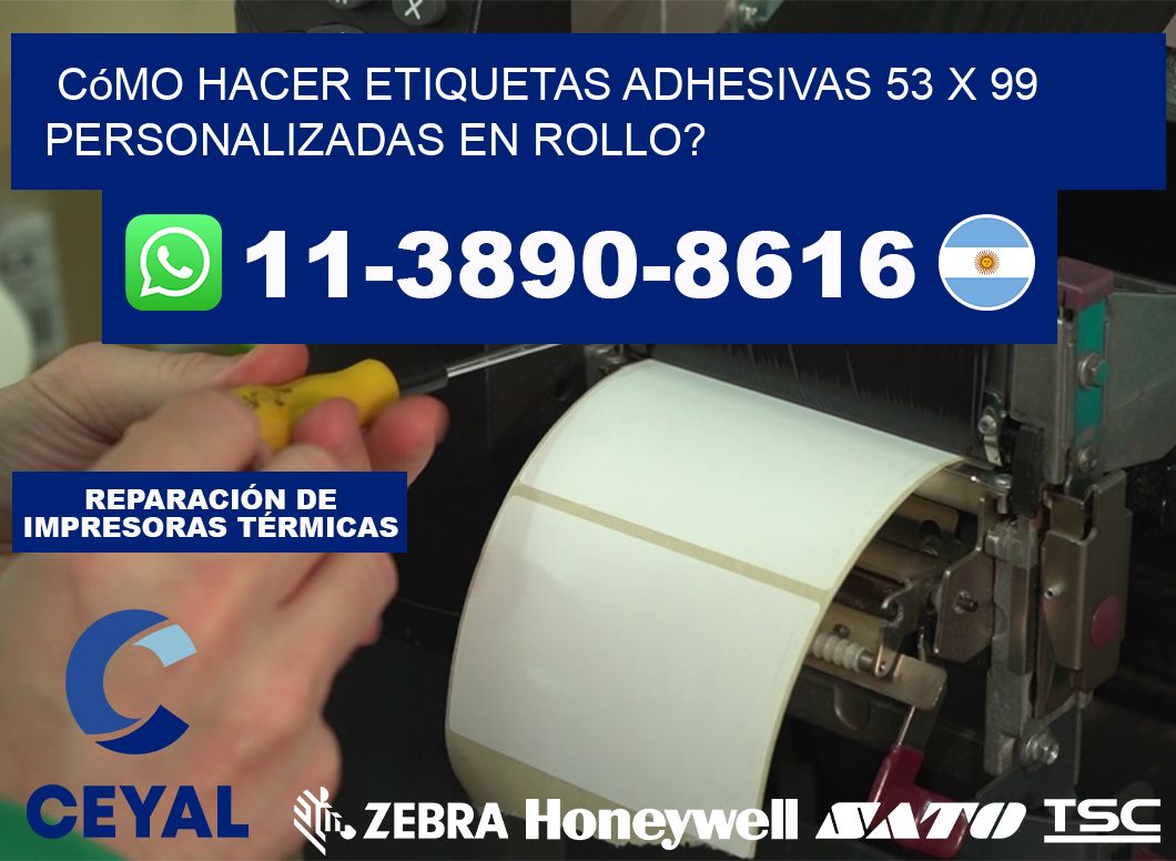 Cómo hacer etiquetas adhesivas 53 x 99 personalizadas en rollo?