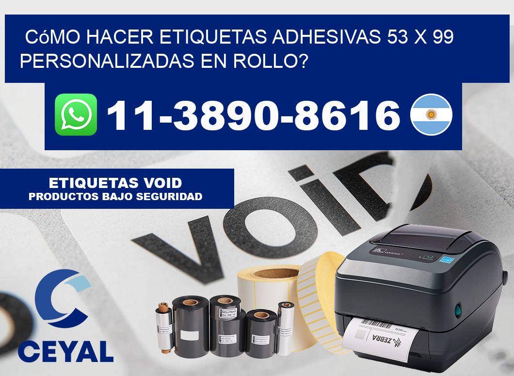 Cómo hacer etiquetas adhesivas 53 x 99 personalizadas en rollo?