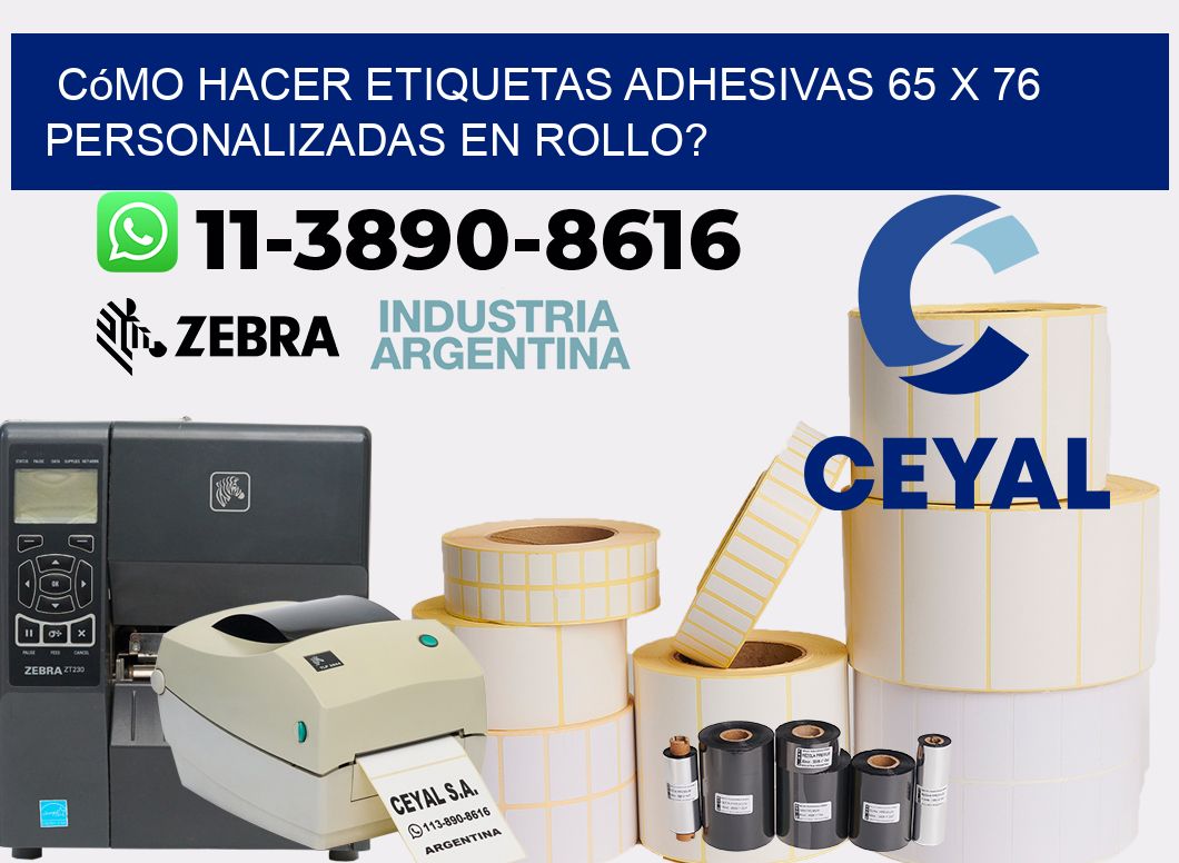 Cómo hacer etiquetas adhesivas 65 x 76 personalizadas en rollo?