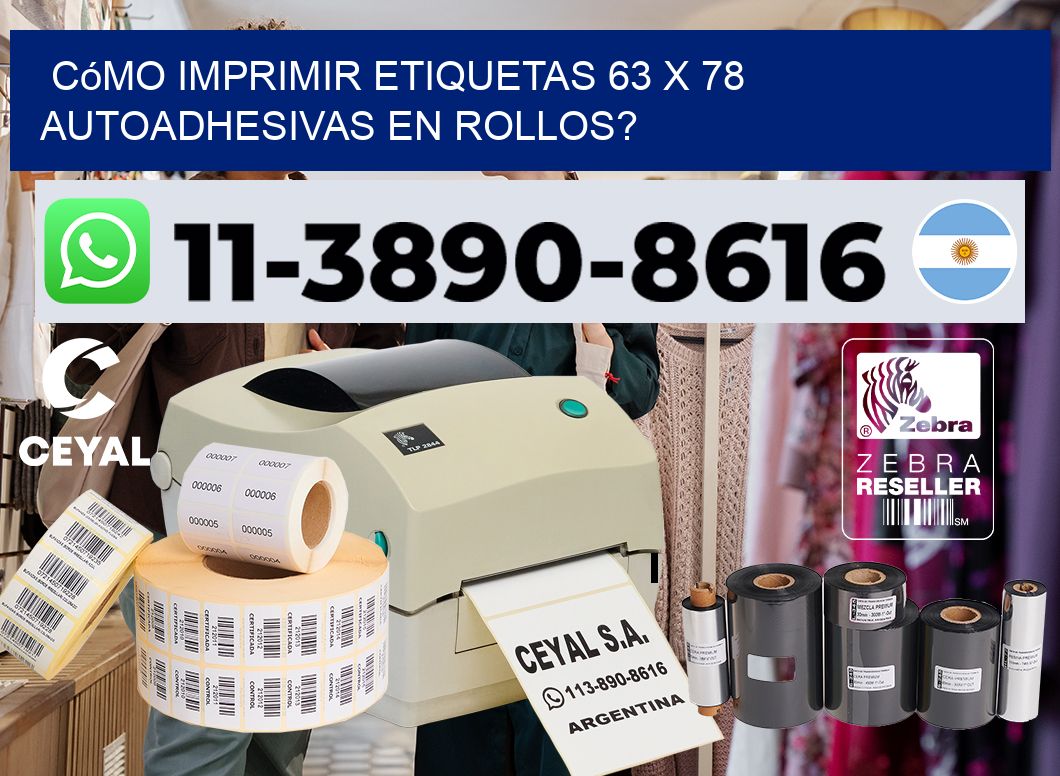Cómo imprimir etiquetas 63 x 78 autoadhesivas en rollos?