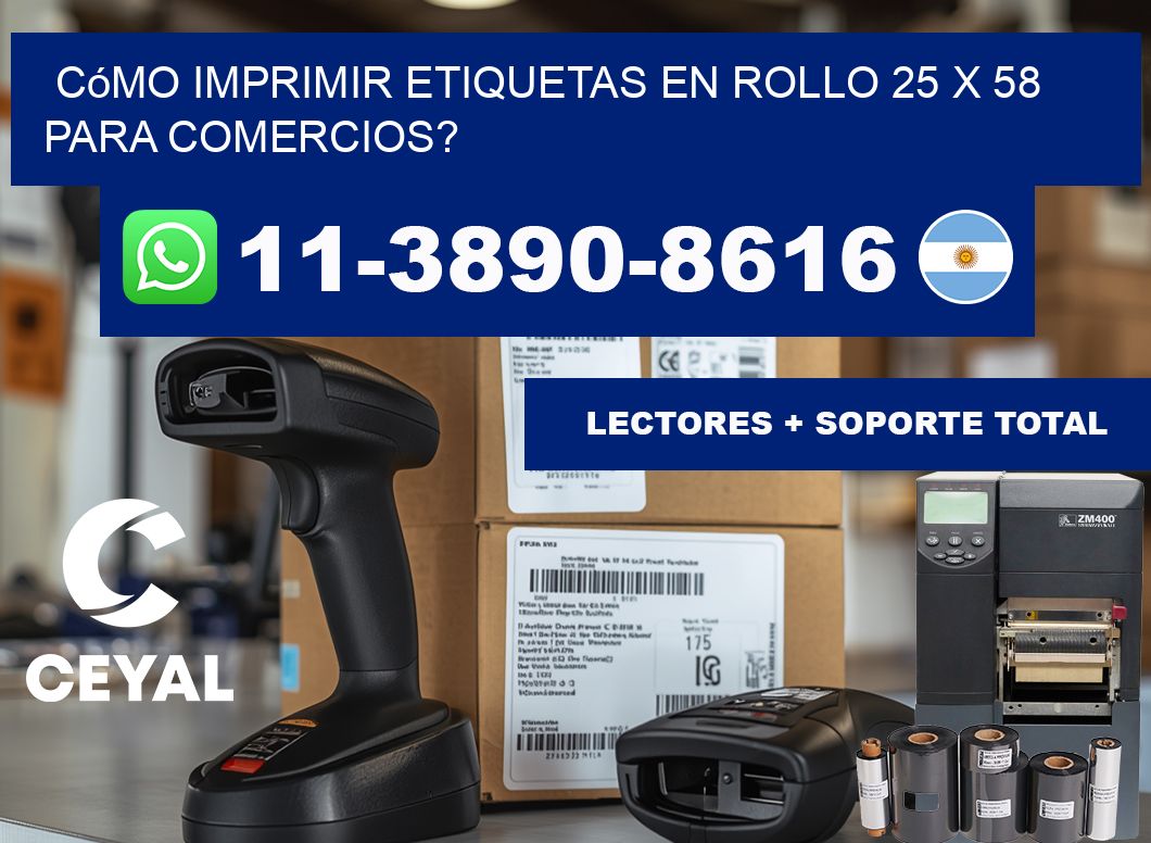 Cómo imprimir etiquetas en rollo 25 x 58 para comercios?