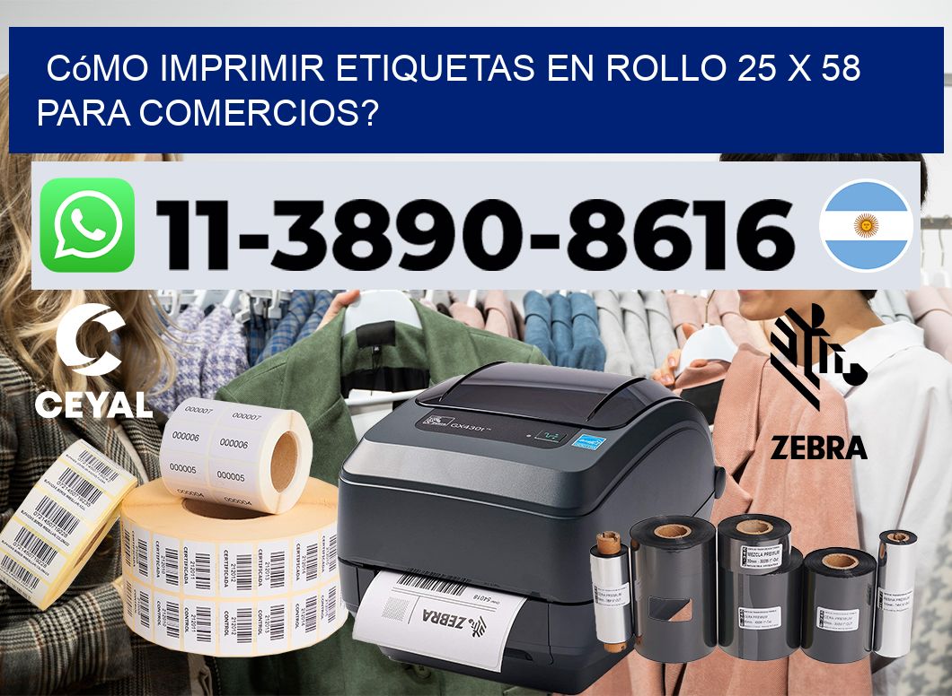 Cómo imprimir etiquetas en rollo 25 x 58 para comercios?