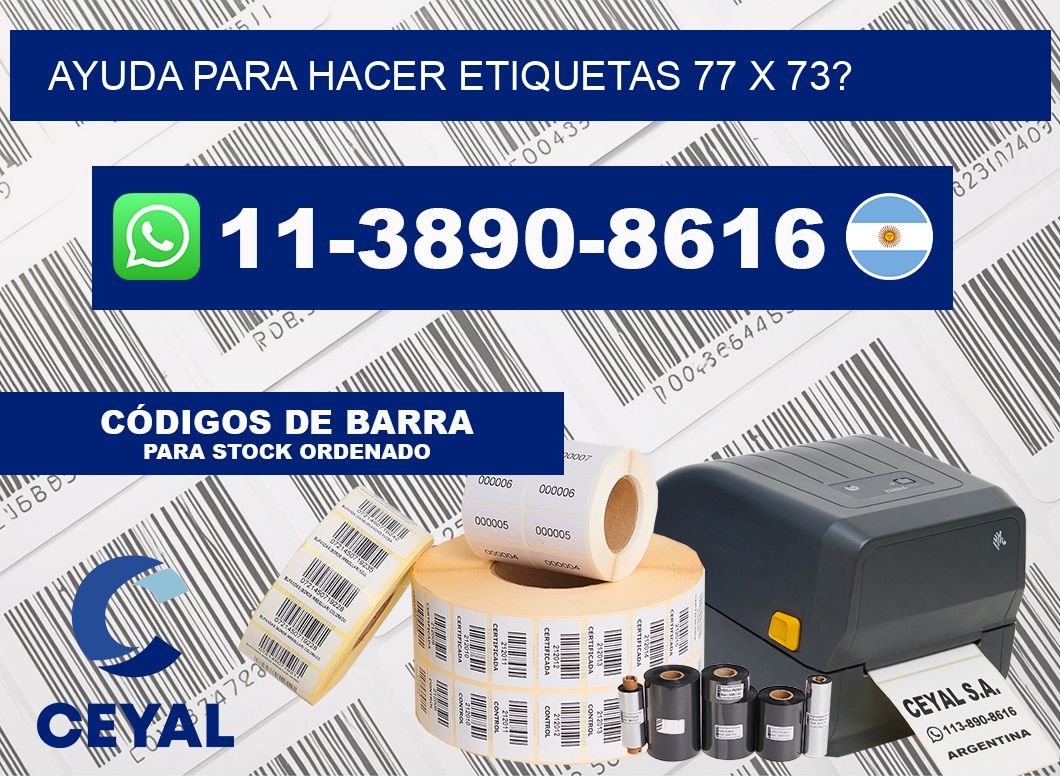 ayuda para hacer etiquetas 77 x 73?